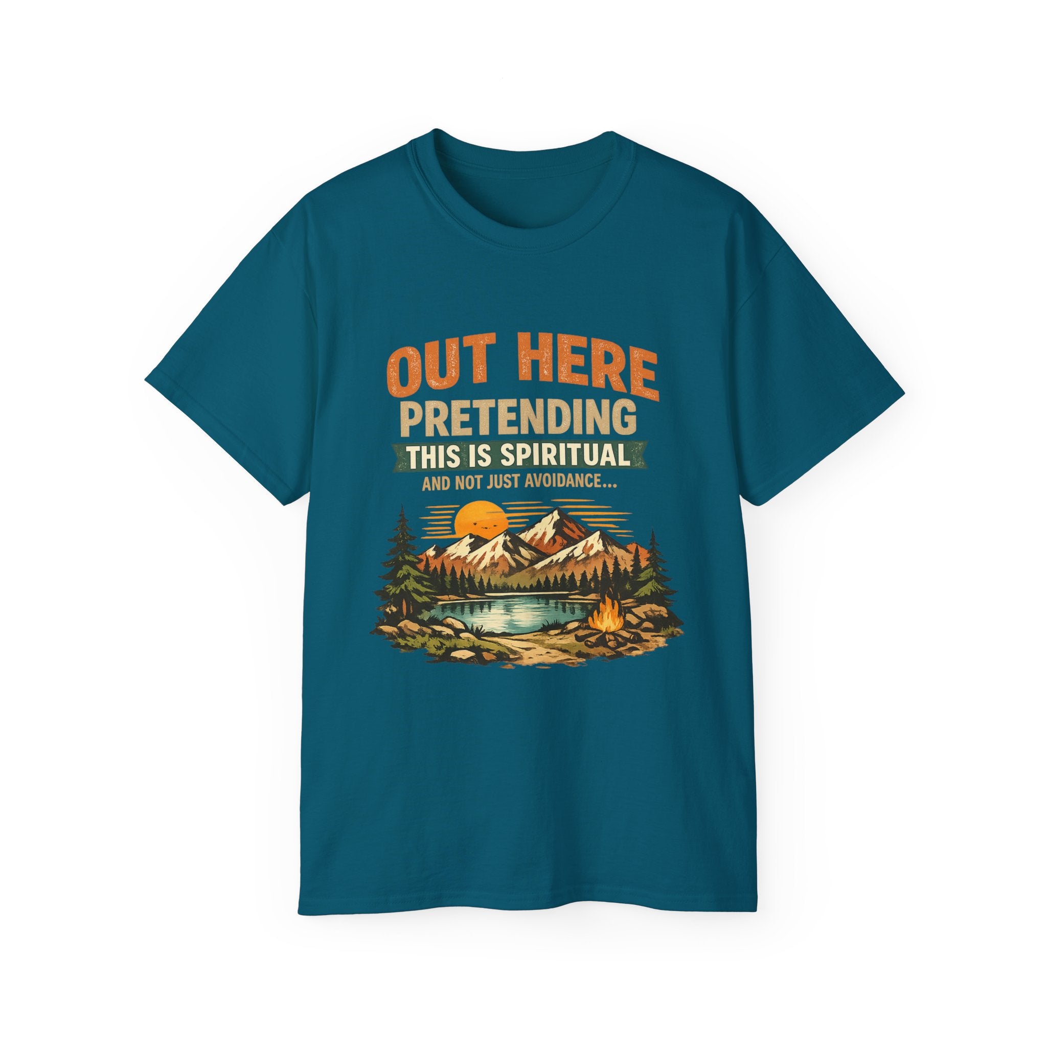 Outdoor Graphic Tee — “Out Here Pretending This Is Spiritual” Mountain Lake T‑Shirt - Because we know the truth and it's okay