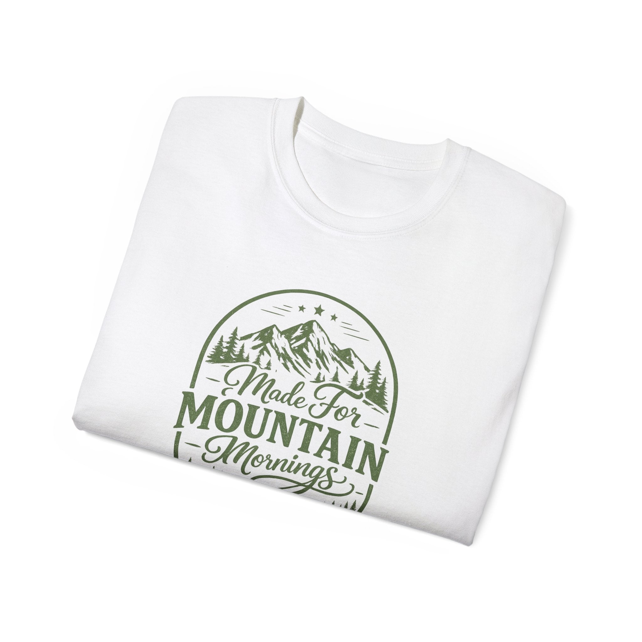 Made for Mountain Mornings Tee — Outdoor Adventure Graphic T-Shirt