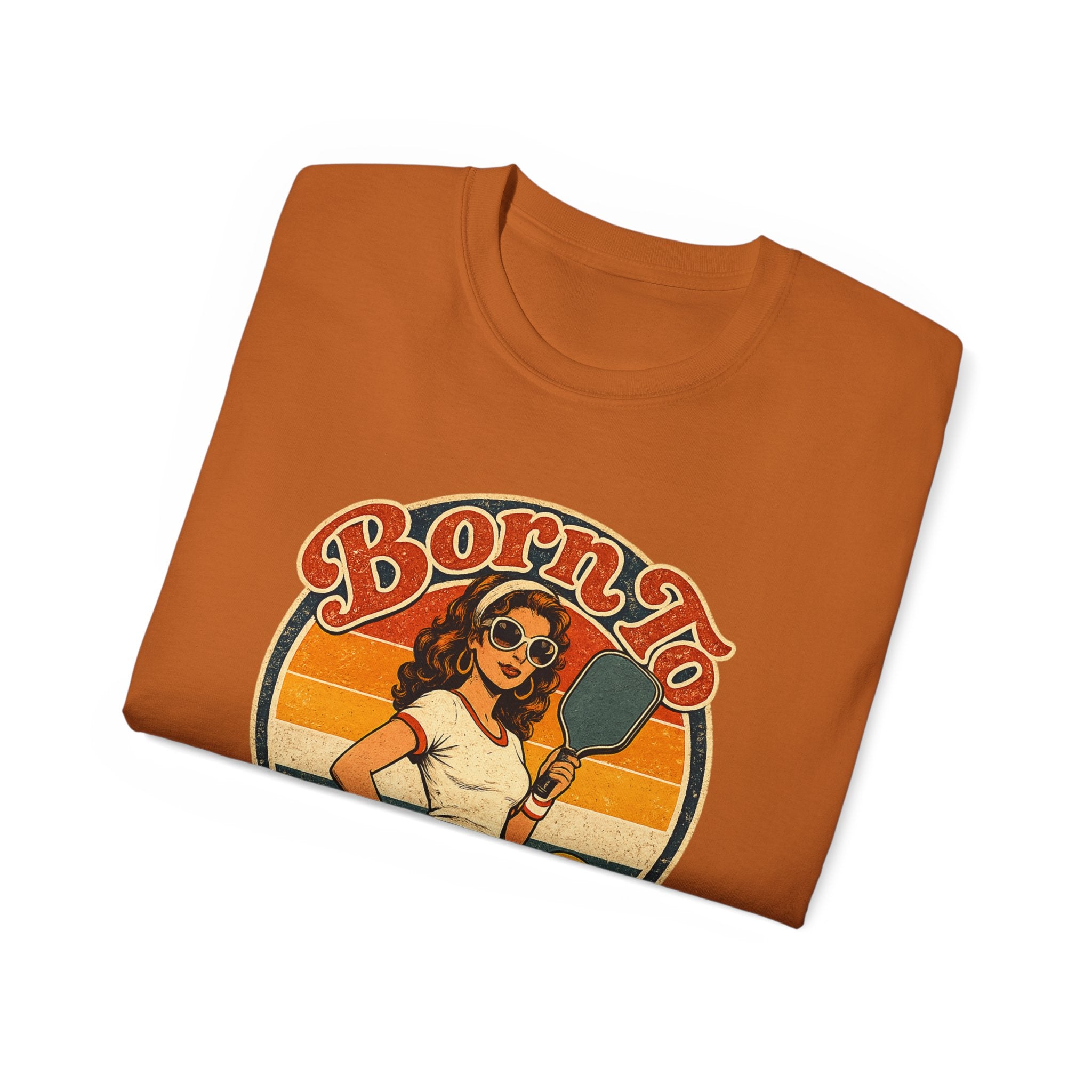 Born To Bang Pickleball Retro 70’s Tee