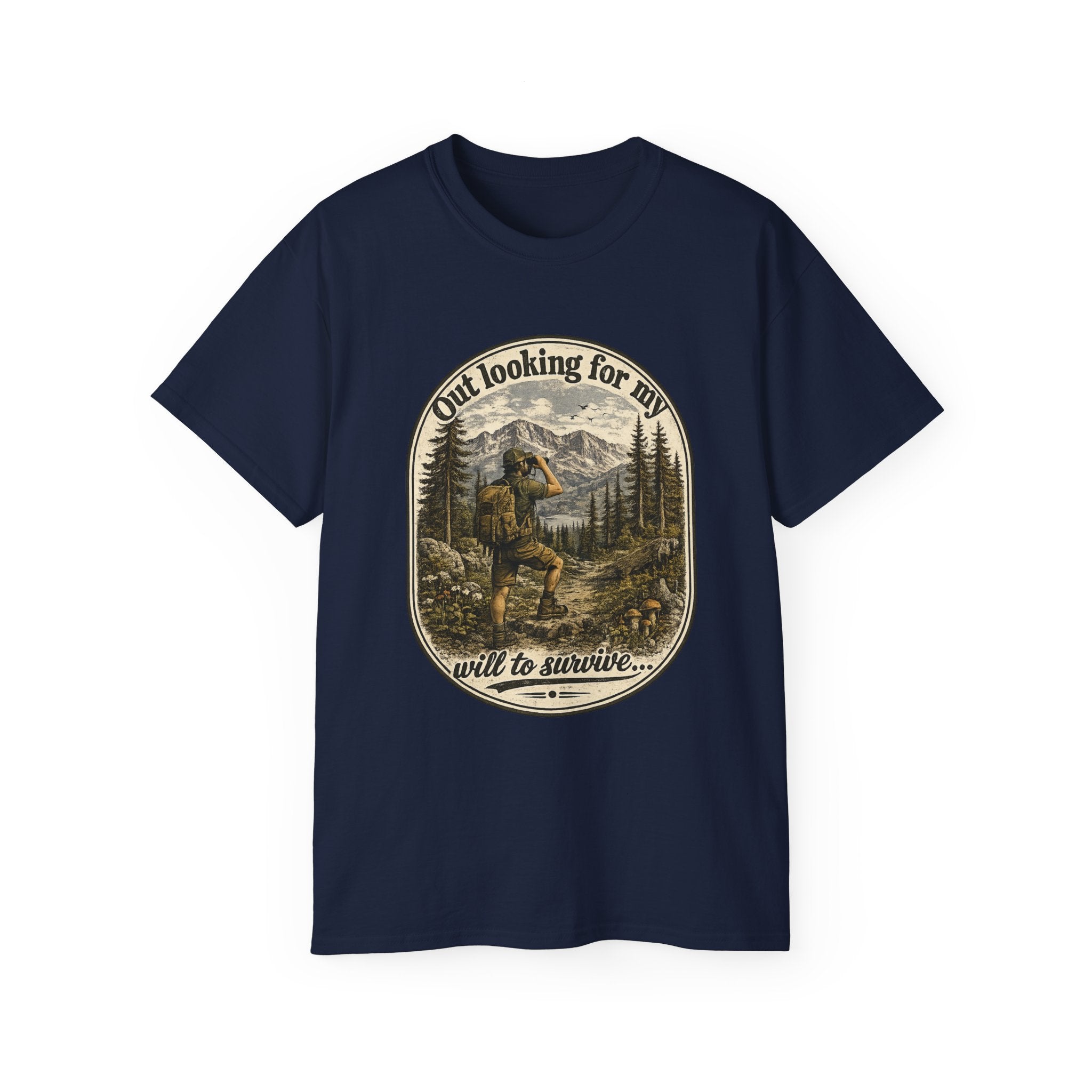 Adventure Graphic Tee — “Out Looking for My Will to Survive” Mountain Hiking Shirt