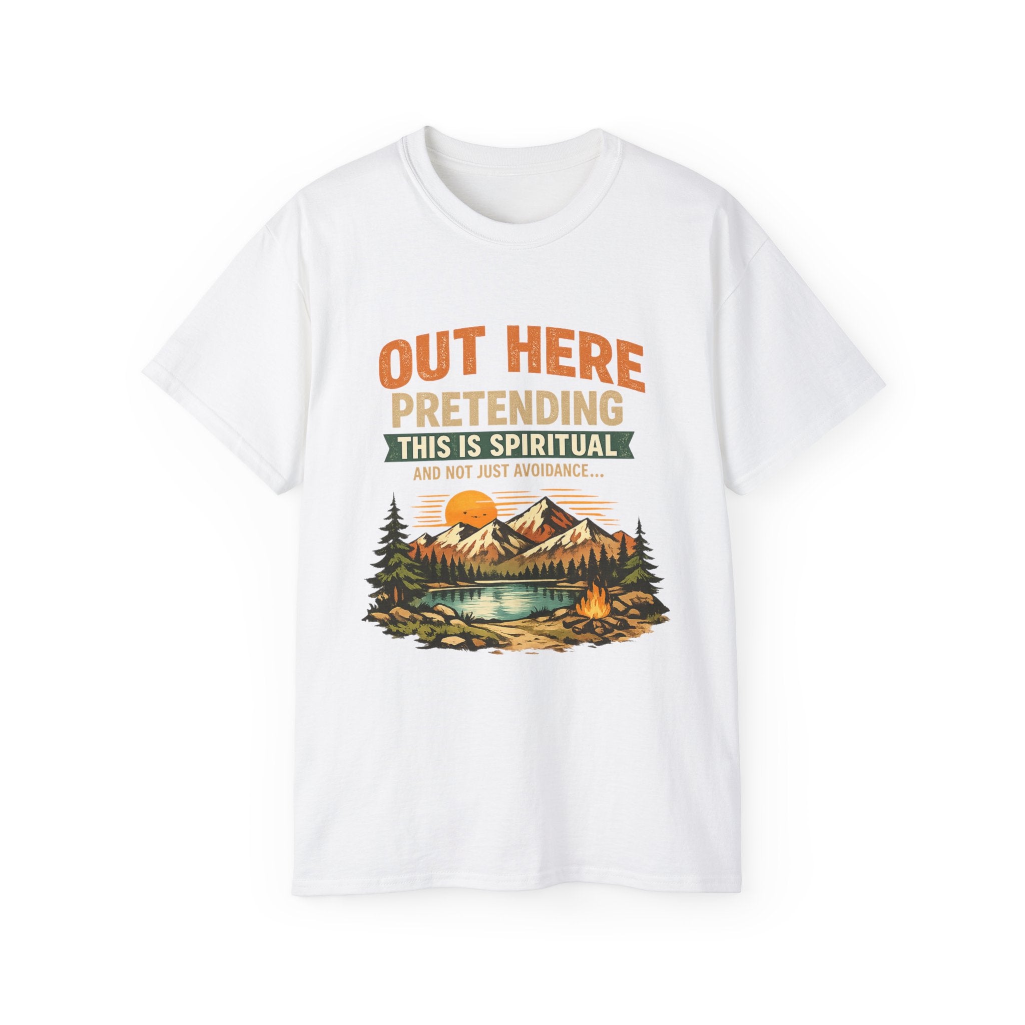 Outdoor Graphic Tee — “Out Here Pretending This Is Spiritual” Mountain Lake T‑Shirt - Because we know the truth and it's okay
