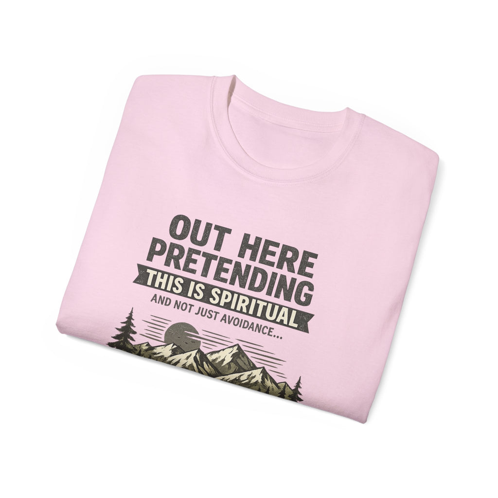“Out Here Pretending This Is Spiritual” Mountain Camping Shirt