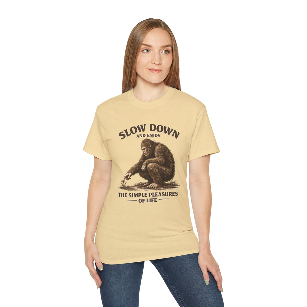 Slow Down BigFoot Tee — "Slow Down and Enjoy the Simple Pleasures of Life" Cotton T-Shirt