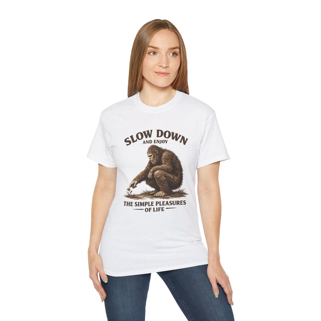 Slow Down BigFoot Tee — "Slow Down and Enjoy the Simple Pleasures of Life" Cotton T-Shirt