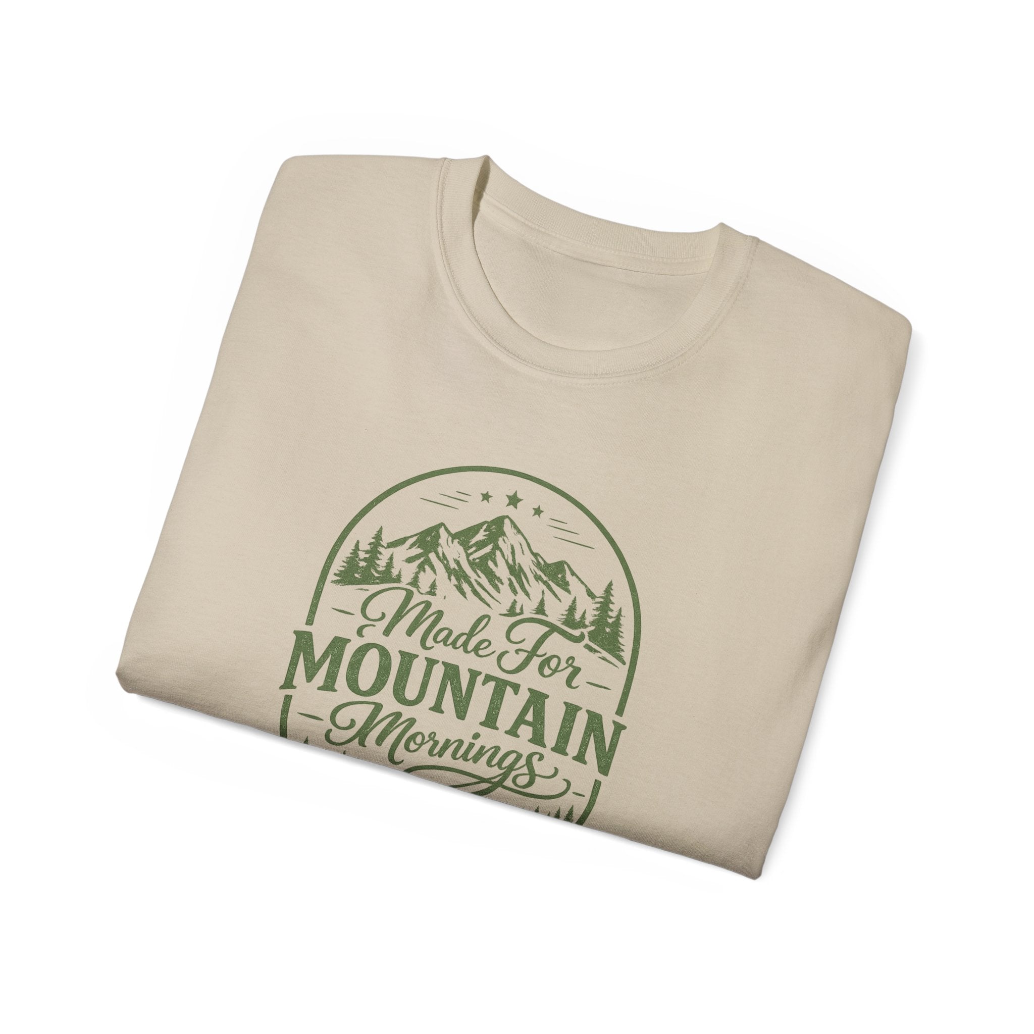 Made for Mountain Mornings Tee — Outdoor Adventure Graphic T-Shirt