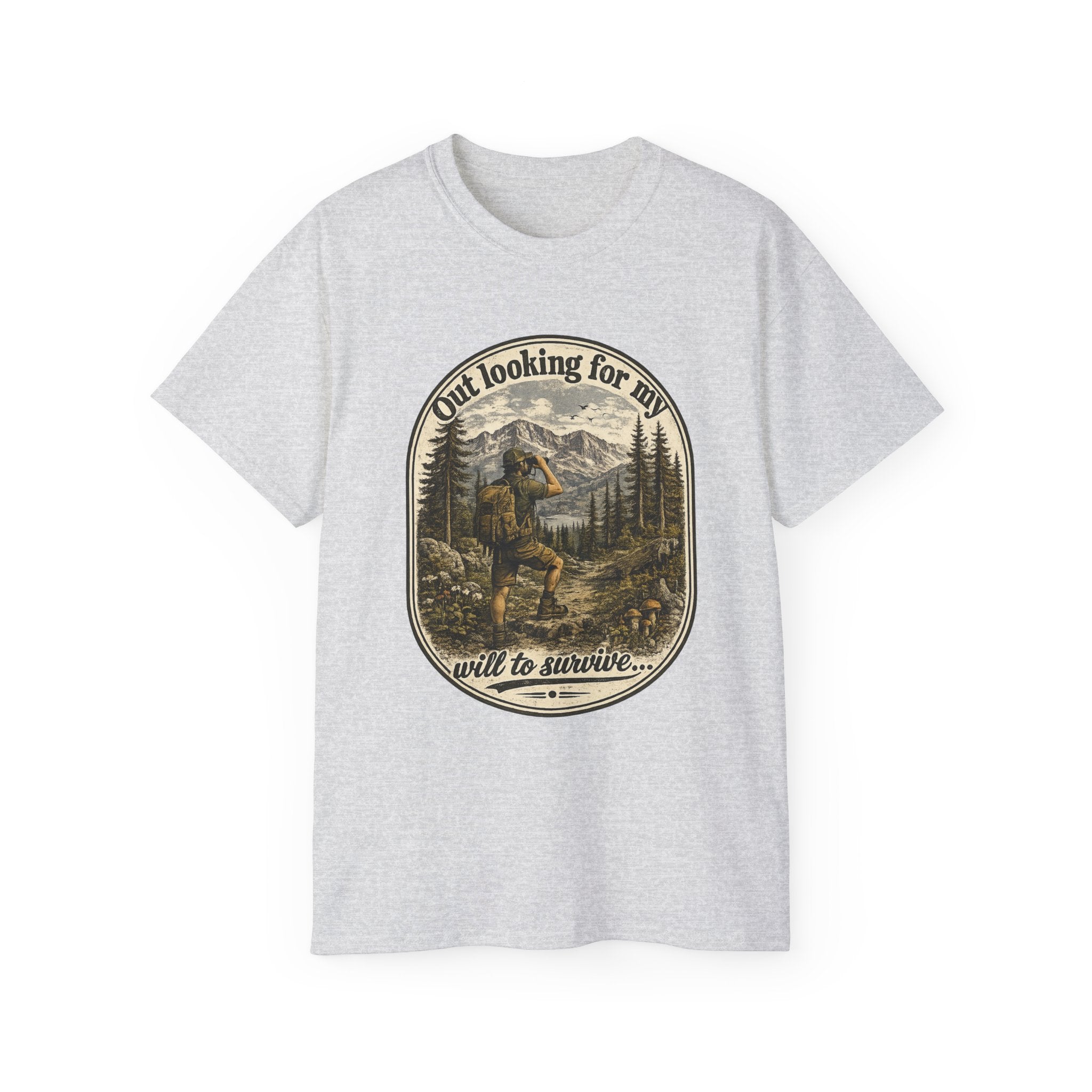 Adventure Graphic Tee — “Out Looking for My Will to Survive” Mountain Hiking Shirt