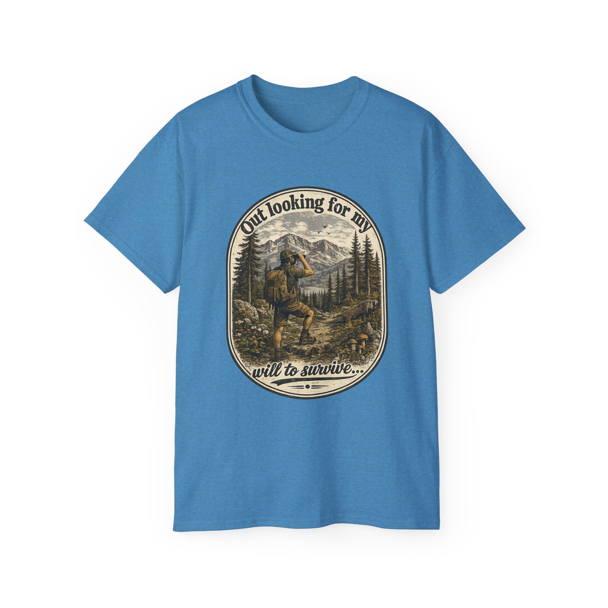Adventure Graphic Tee — “Out Looking for My Will to Survive” Mountain Hiking Shirt