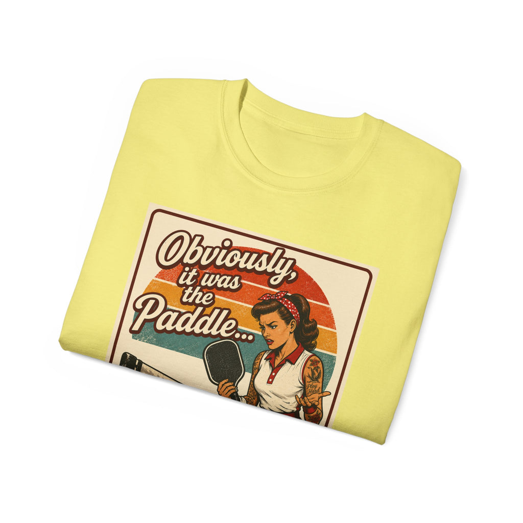 Pickleball Tee - "Obviously It Was The Paddle" Retro Vintage Design