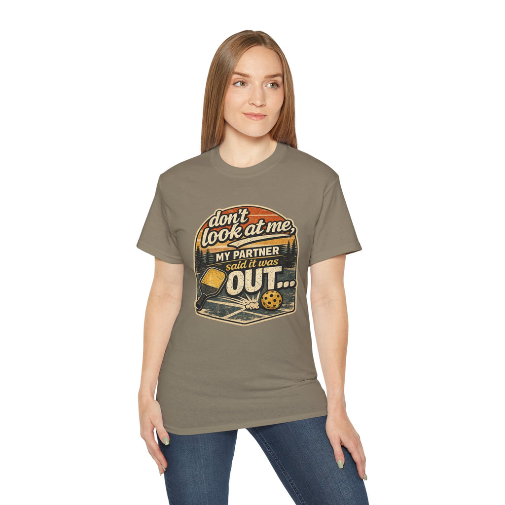 T-Shirt - “Don’t Look at Me, My Partner Said It Was Out” Pickleball Humor Tee