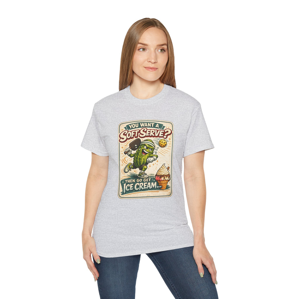 T-Shirt — “You Want a Soft-Serve? Then Go Get Ice Cream” Vintage Pickleball Design