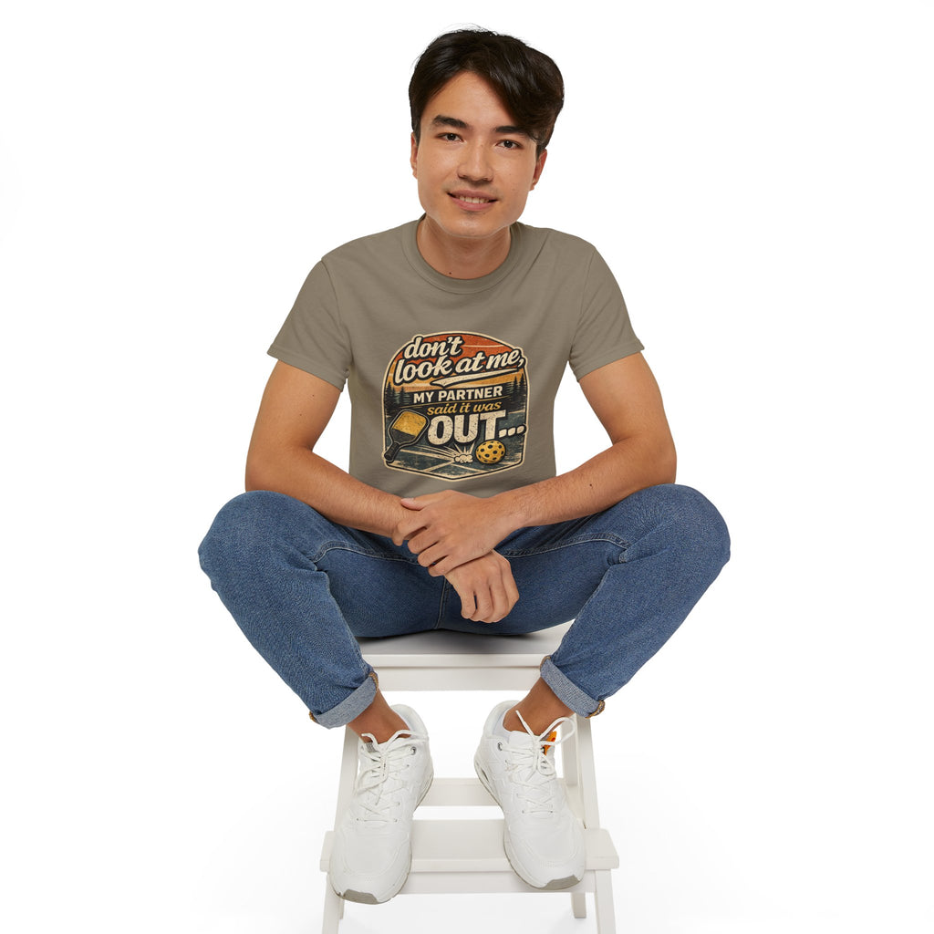 T-Shirt - “Don’t Look at Me, My Partner Said It Was Out” Pickleball Humor Tee