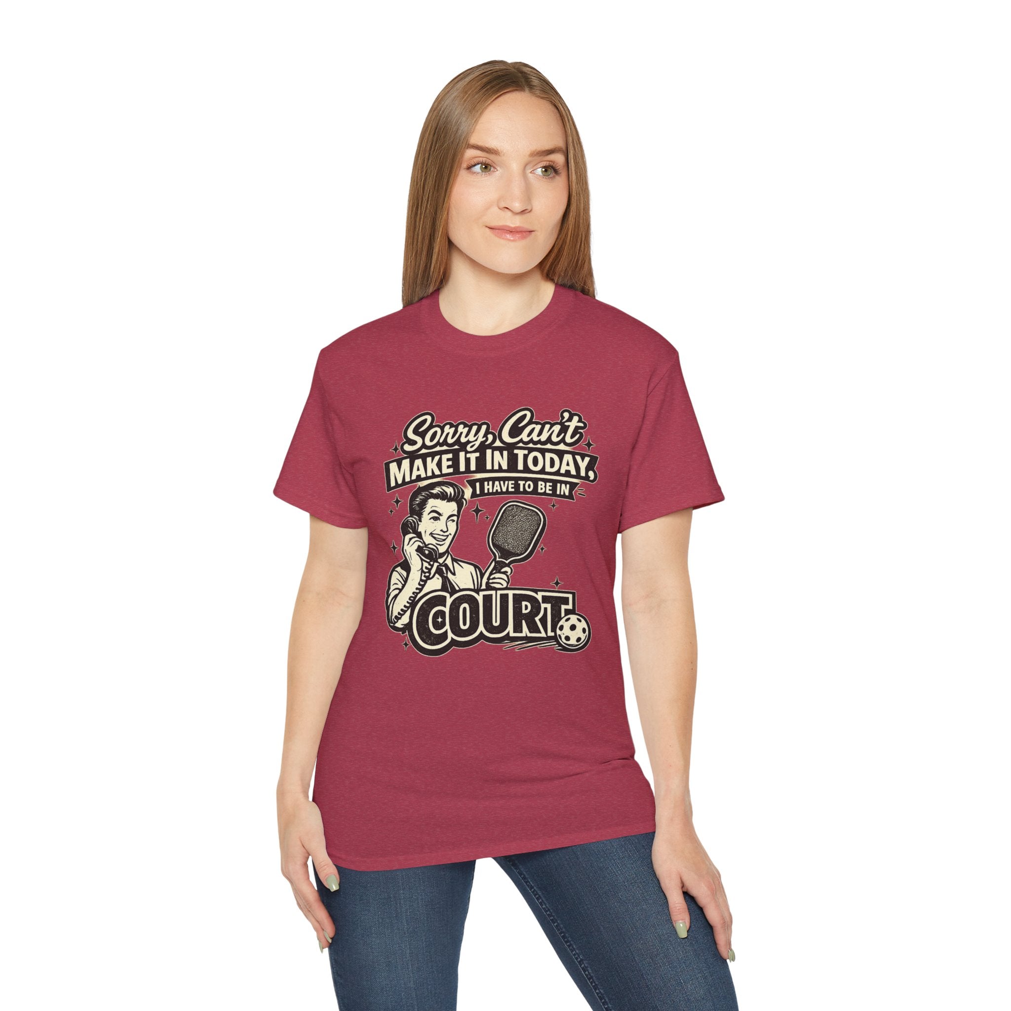 Pickleball Tee – "Sorry, Can't Make It Today I Have To Be In Court" pickleball T‑Shirt