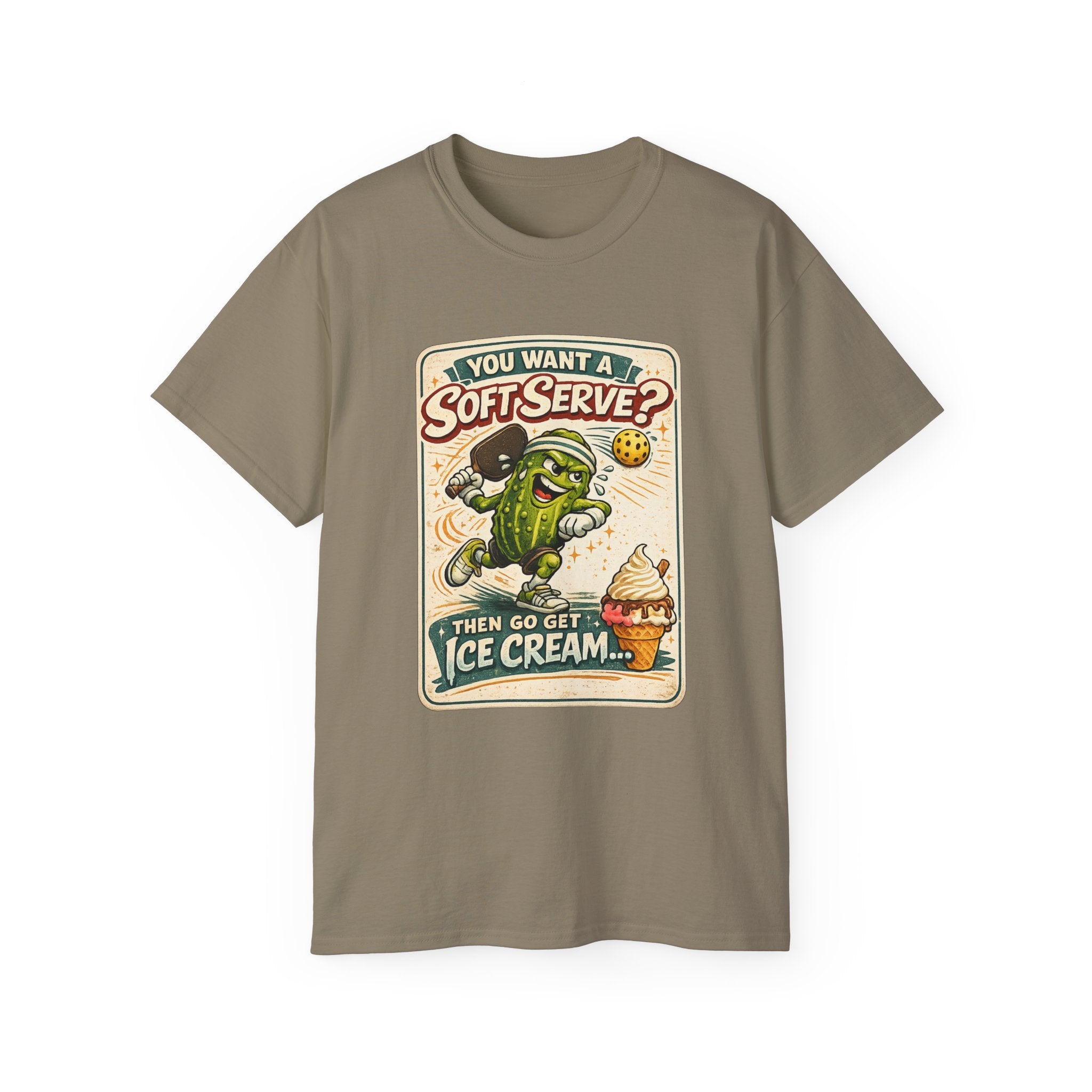 T-Shirt — “You Want a Soft-Serve? Then Go Get Ice Cream” Vintage Pickleball Design