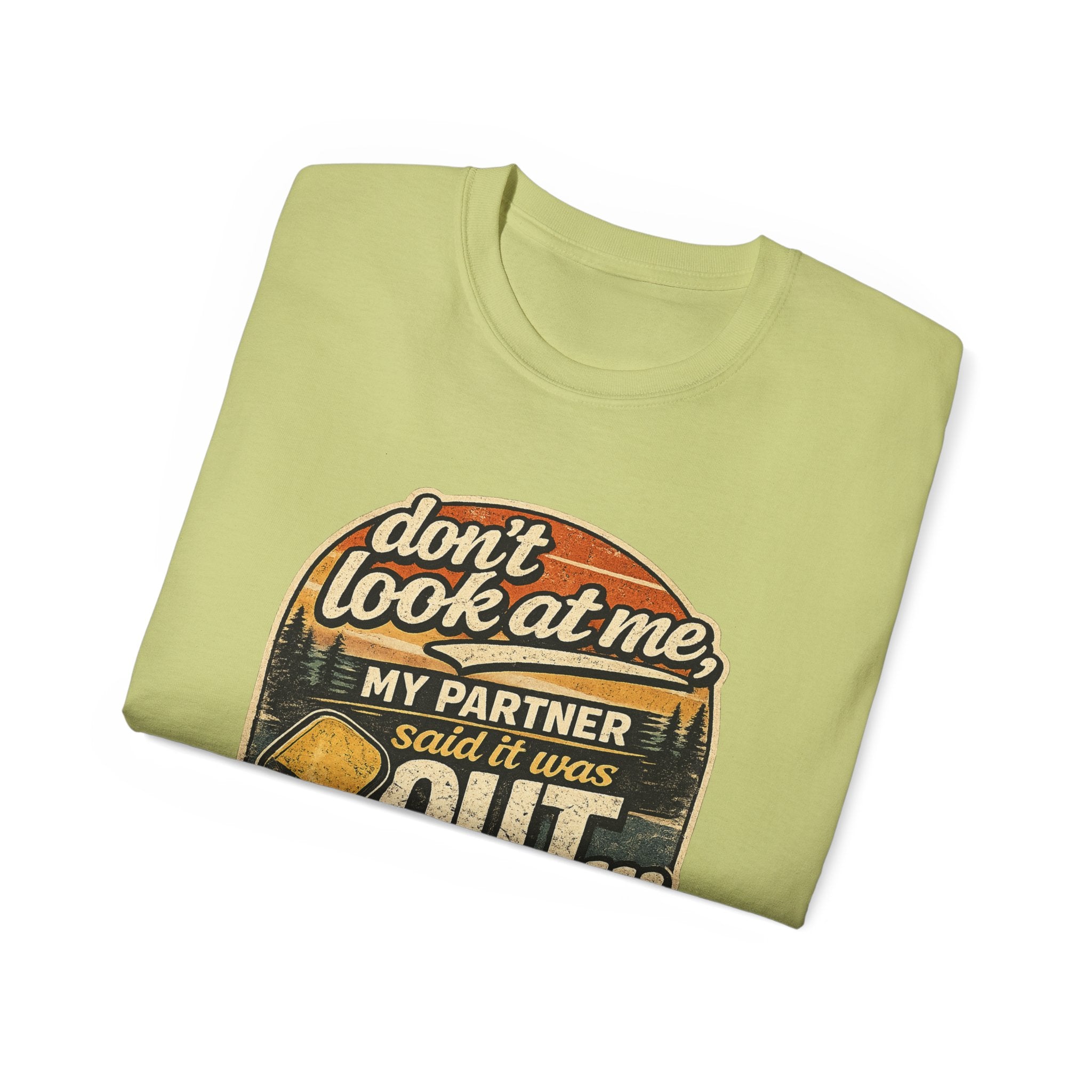 T-Shirt - “Don’t Look at Me, My Partner Said It Was Out” Pickleball Humor Tee
