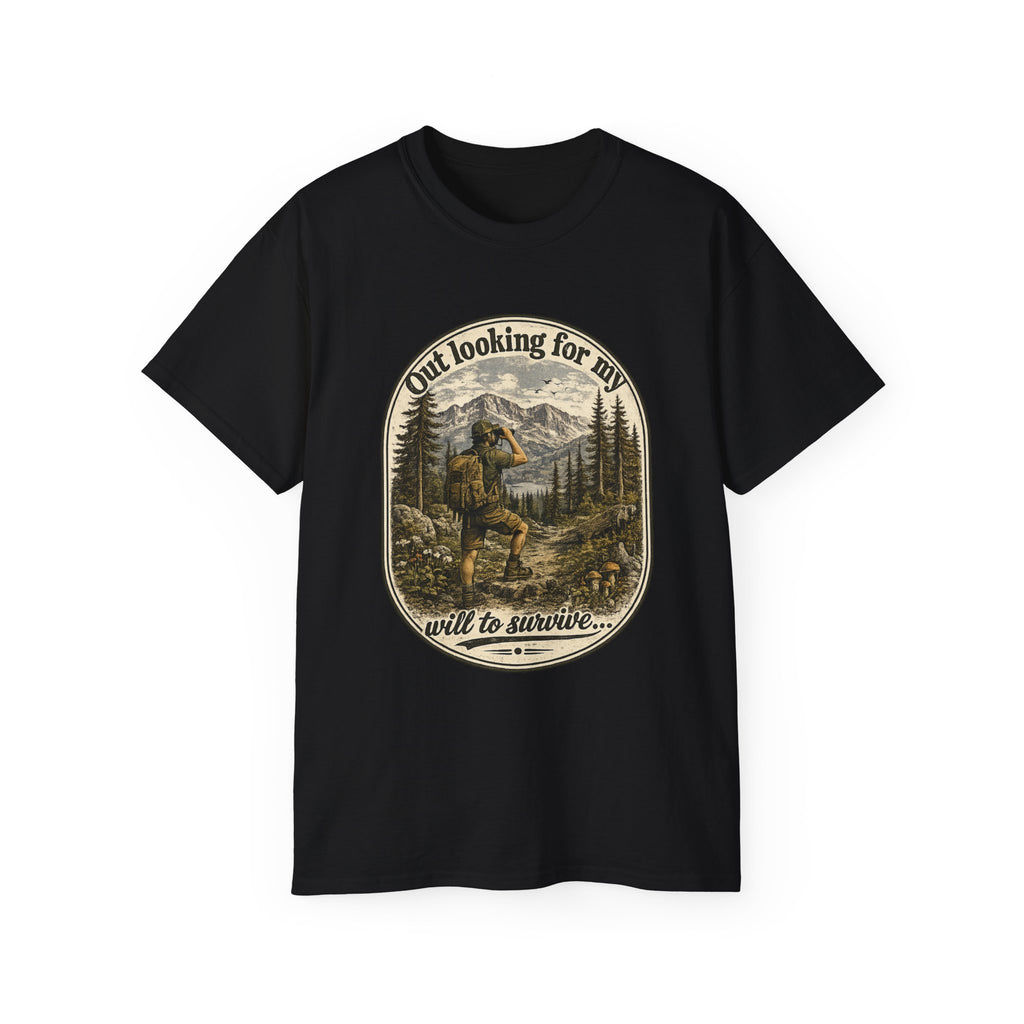 Adventure Graphic Tee — “Out Looking for My Will to Survive” Mountain Hiking Shirt