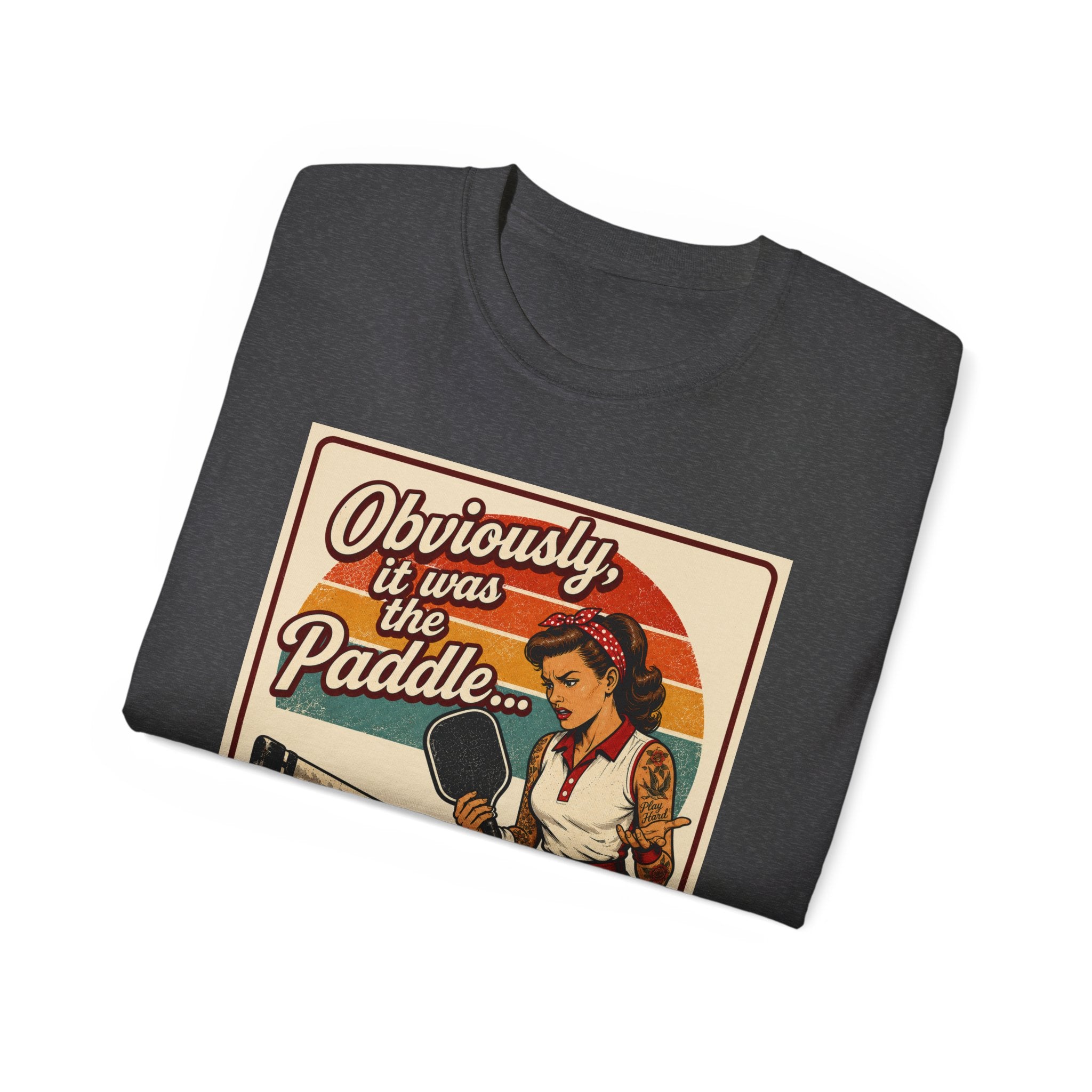 Pickleball Tee - "Obviously It Was The Paddle" Retro Vintage Design