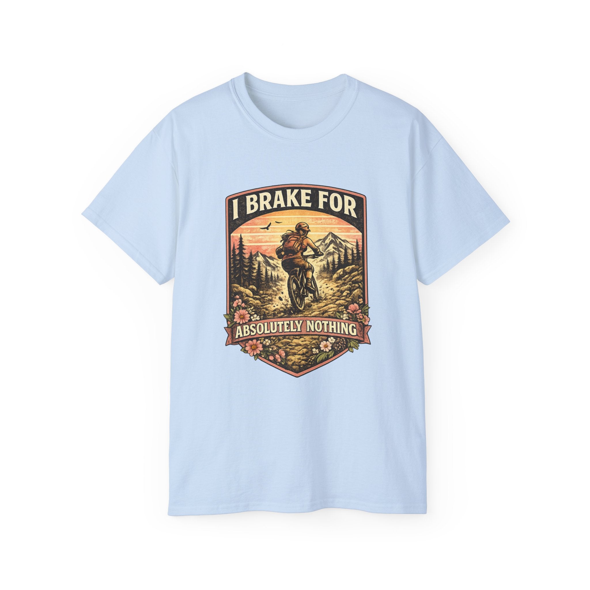 I Brake For Absolutely Nothing womans mountain biking Tee shirt  Vintage Outdoors MTB Tee