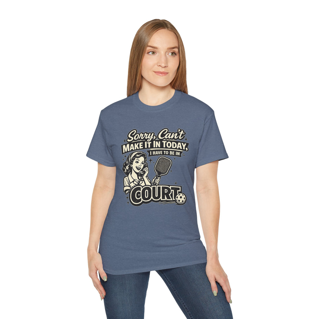 Sorry, Can’t Make It Today I Have To Be In Court Pickleball T-Shirt