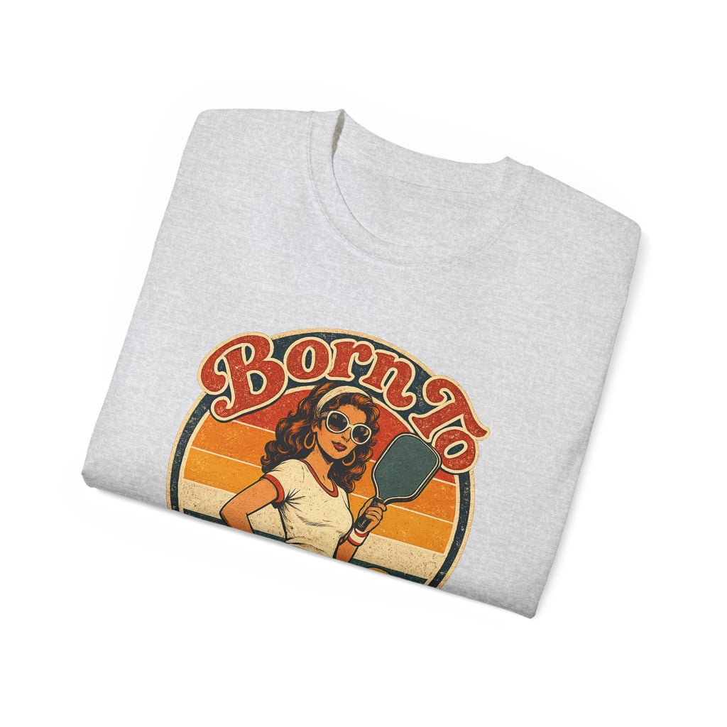 Born To Bang Pickleball Retro 70’s Tee