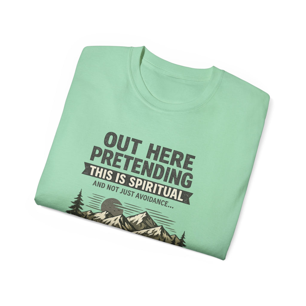 “Out Here Pretending This Is Spiritual” Mountain Camping Shirt