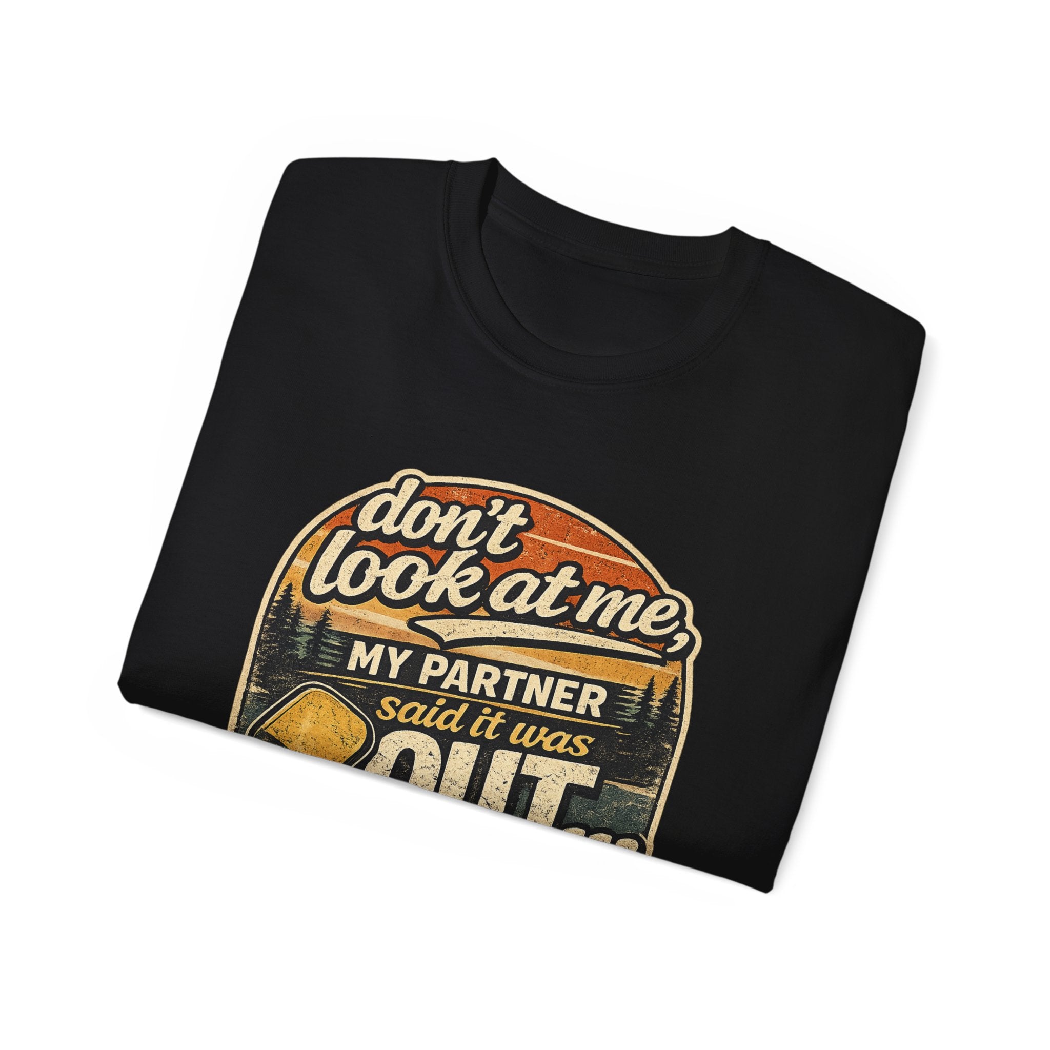 T-Shirt - “Don’t Look at Me, My Partner Said It Was Out” Pickleball Humor Tee