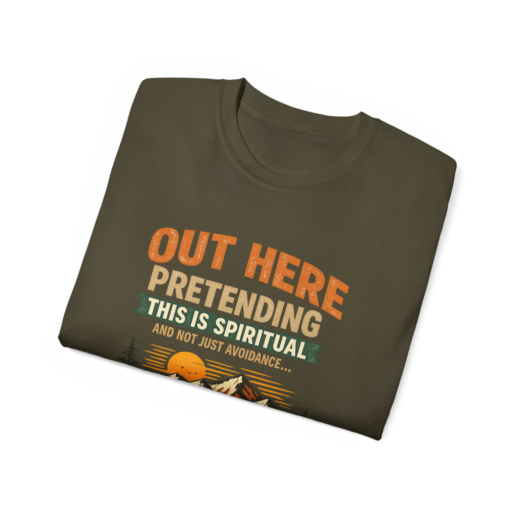 Outdoor Graphic Tee — “Out Here Pretending This Is Spiritual” Mountain Lake T‑Shirt - Because we know the truth and it's okay