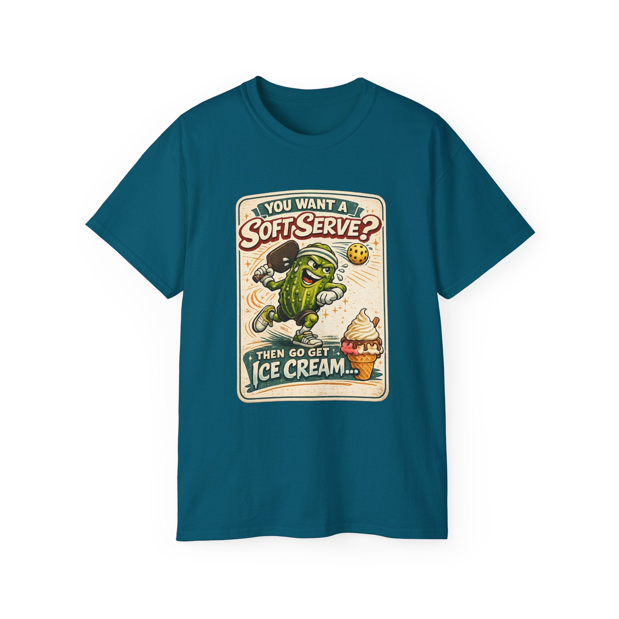 T-Shirt — “You Want a Soft-Serve? Then Go Get Ice Cream” Vintage Pickleball Design