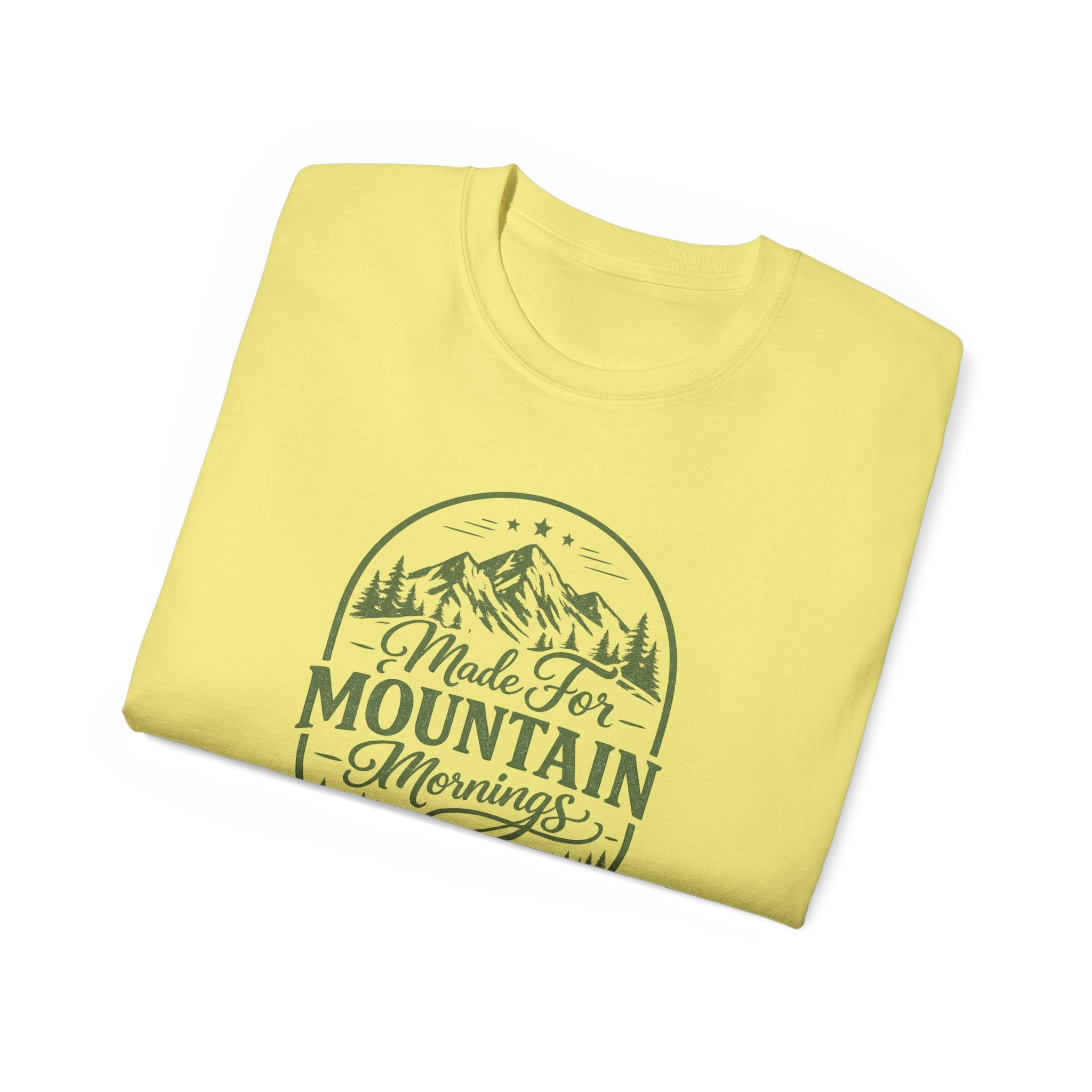 Made for Mountain Mornings Tee — Outdoor Adventure Graphic T-Shirt
