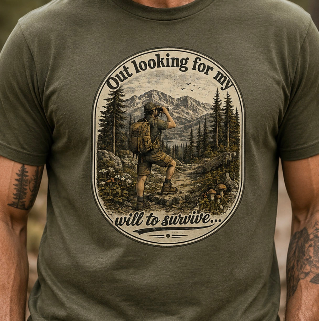 Adventure Graphic Tee — “Out Looking for My Will to Survive” Mountain Hiking Shirt