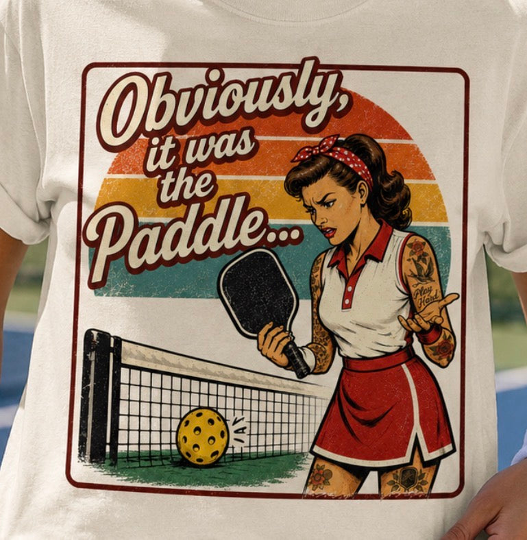 Pickleball Tee - "Obviously It Was The Paddle" Retro Vintage Design
