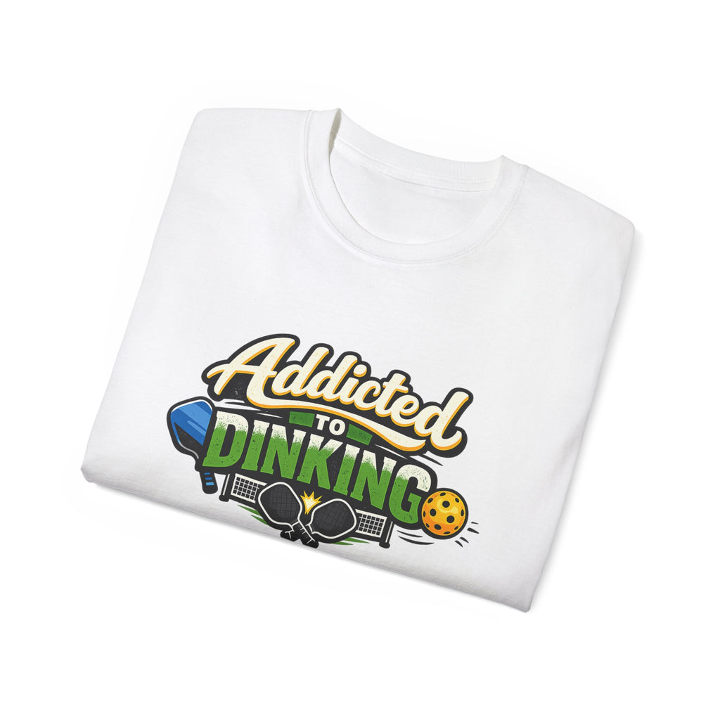 Addicted to Dinking Pickleball T-Shirt