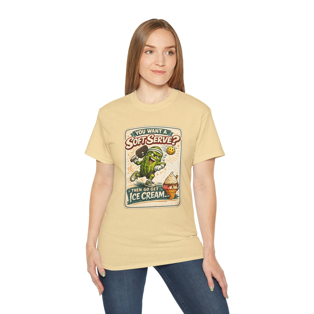 T-Shirt — “You Want a Soft-Serve? Then Go Get Ice Cream” Vintage Pickleball Design