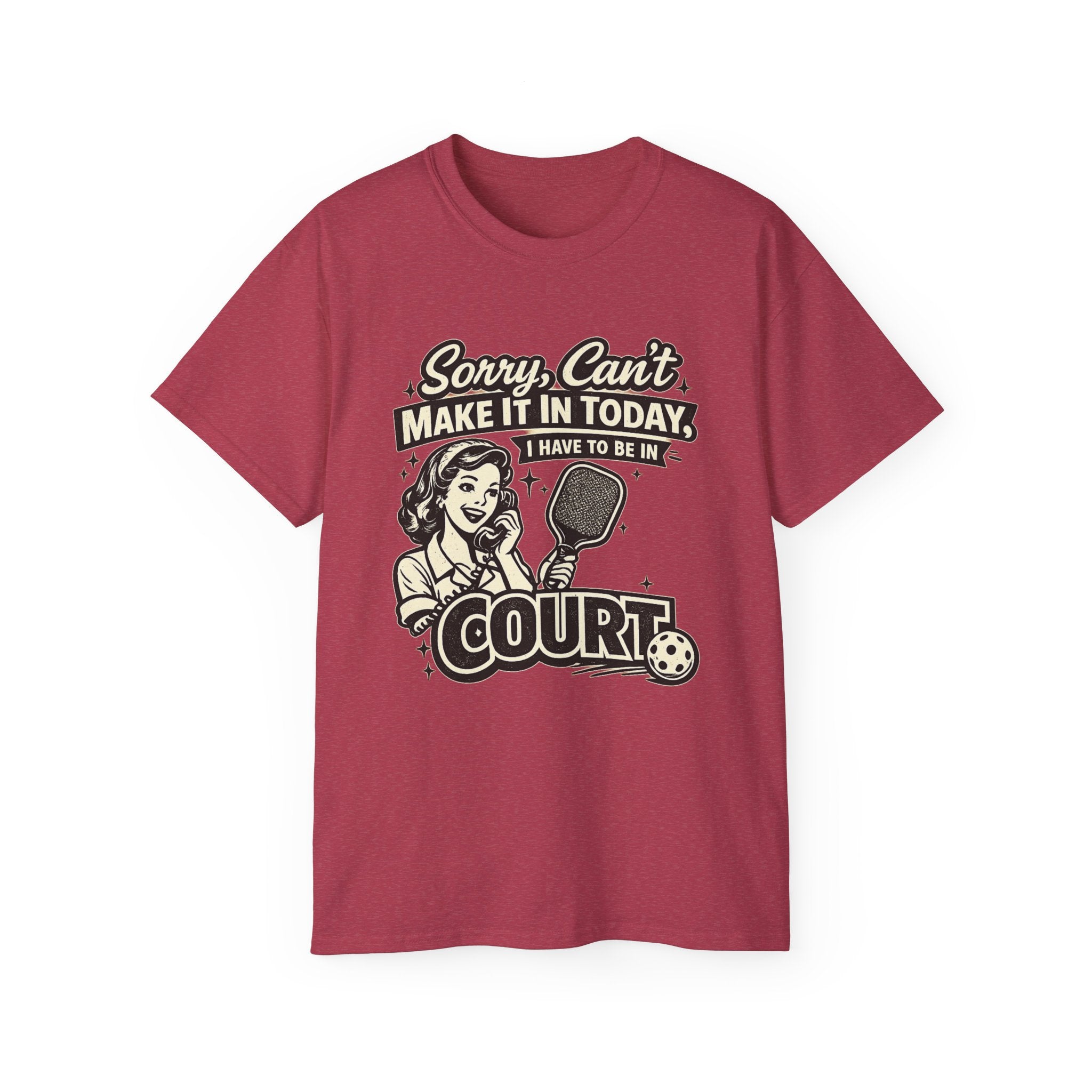 Sorry, Can’t Make It Today I Have To Be In Court Pickleball T-Shirt