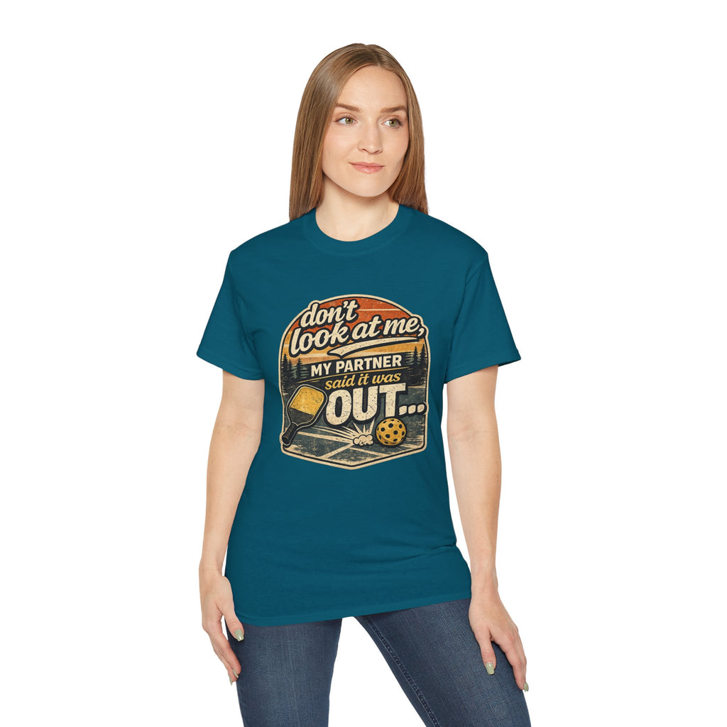 T-Shirt - “Don’t Look at Me, My Partner Said It Was Out” Pickleball Humor Tee