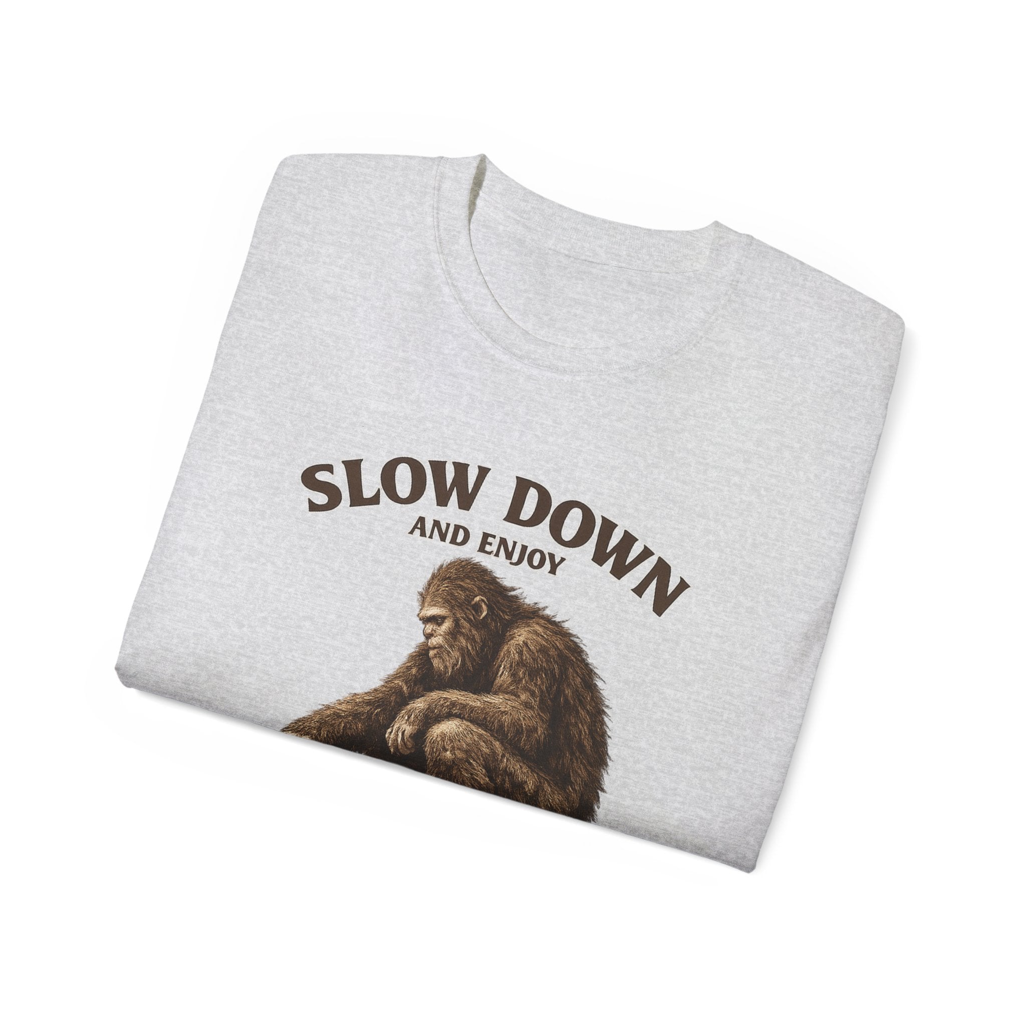 Slow Down BigFoot Tee — "Slow Down and Enjoy the Simple Pleasures of Life" Cotton T-Shirt