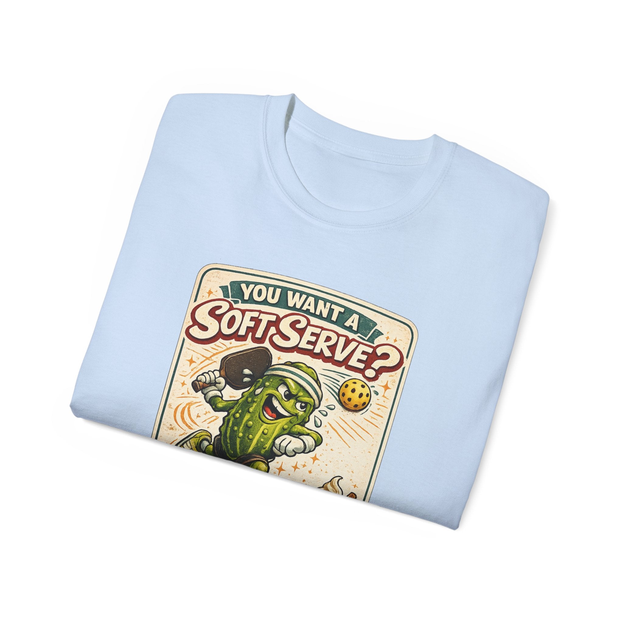 T-Shirt — “You Want a Soft-Serve? Then Go Get Ice Cream” Vintage Pickleball Design
