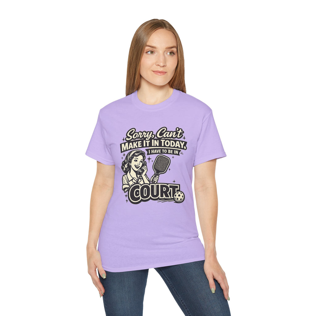 Sorry, Can’t Make It Today I Have To Be In Court Pickleball T-Shirt