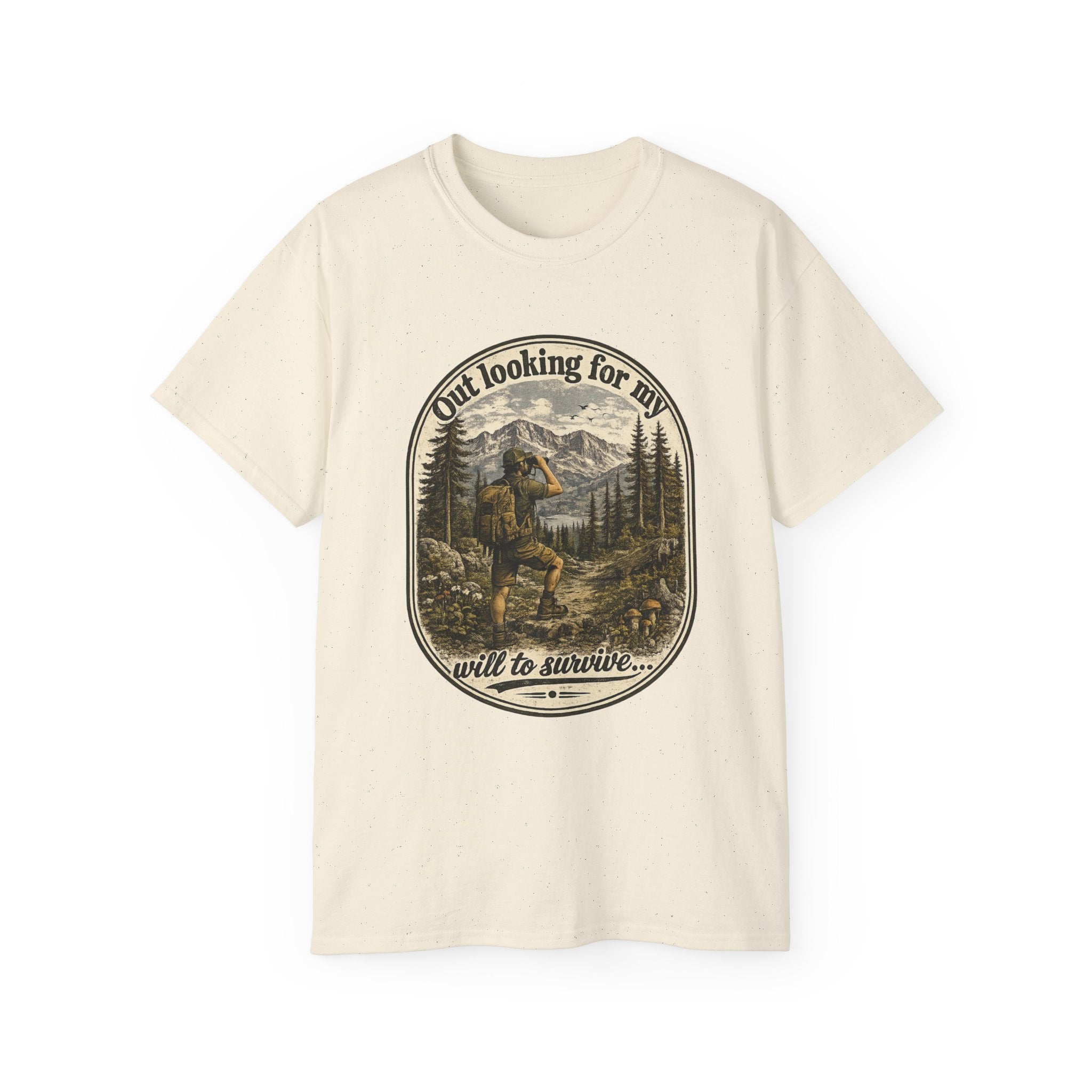 Adventure Graphic Tee — “Out Looking for My Will to Survive” Mountain Hiking Shirt
