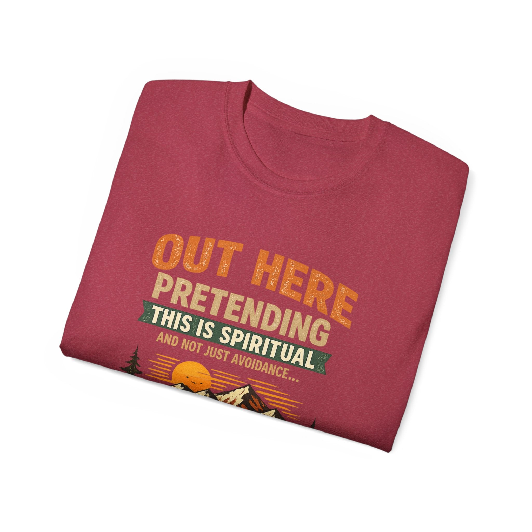 Outdoor Graphic Tee — “Out Here Pretending This Is Spiritual” Mountain Lake T‑Shirt - Because we know the truth and it's okay