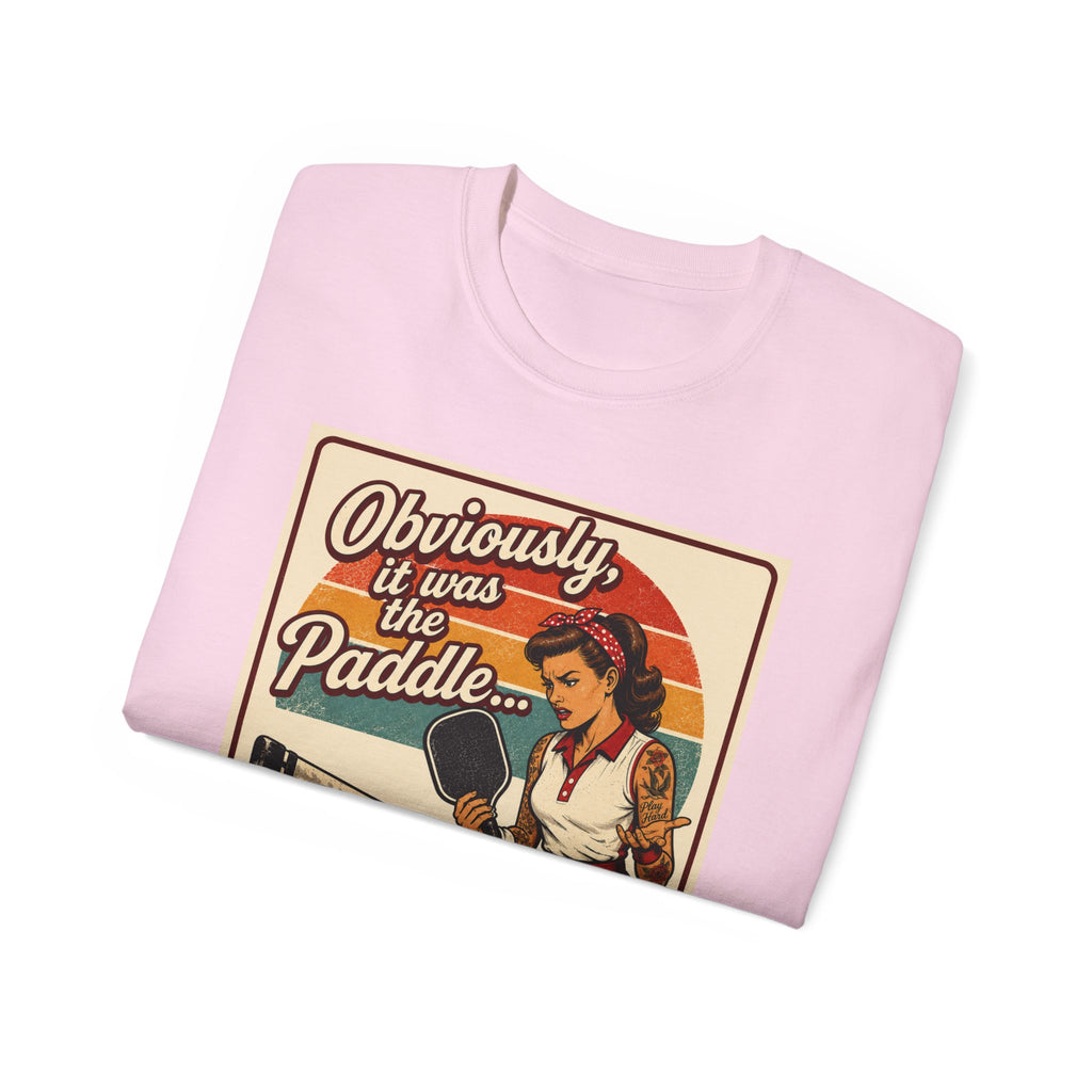 Pickleball Tee - "Obviously It Was The Paddle" Retro Vintage Design