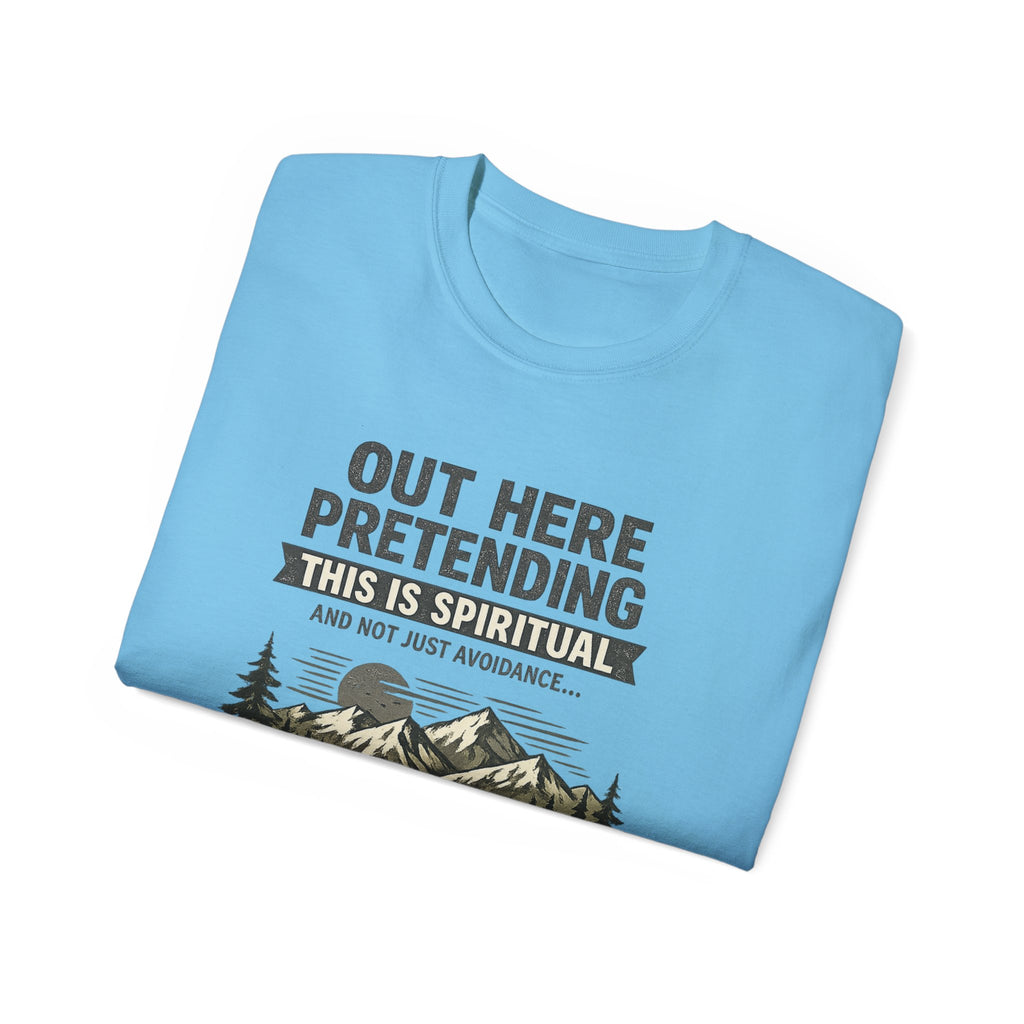 “Out Here Pretending This Is Spiritual” Mountain Camping Shirt