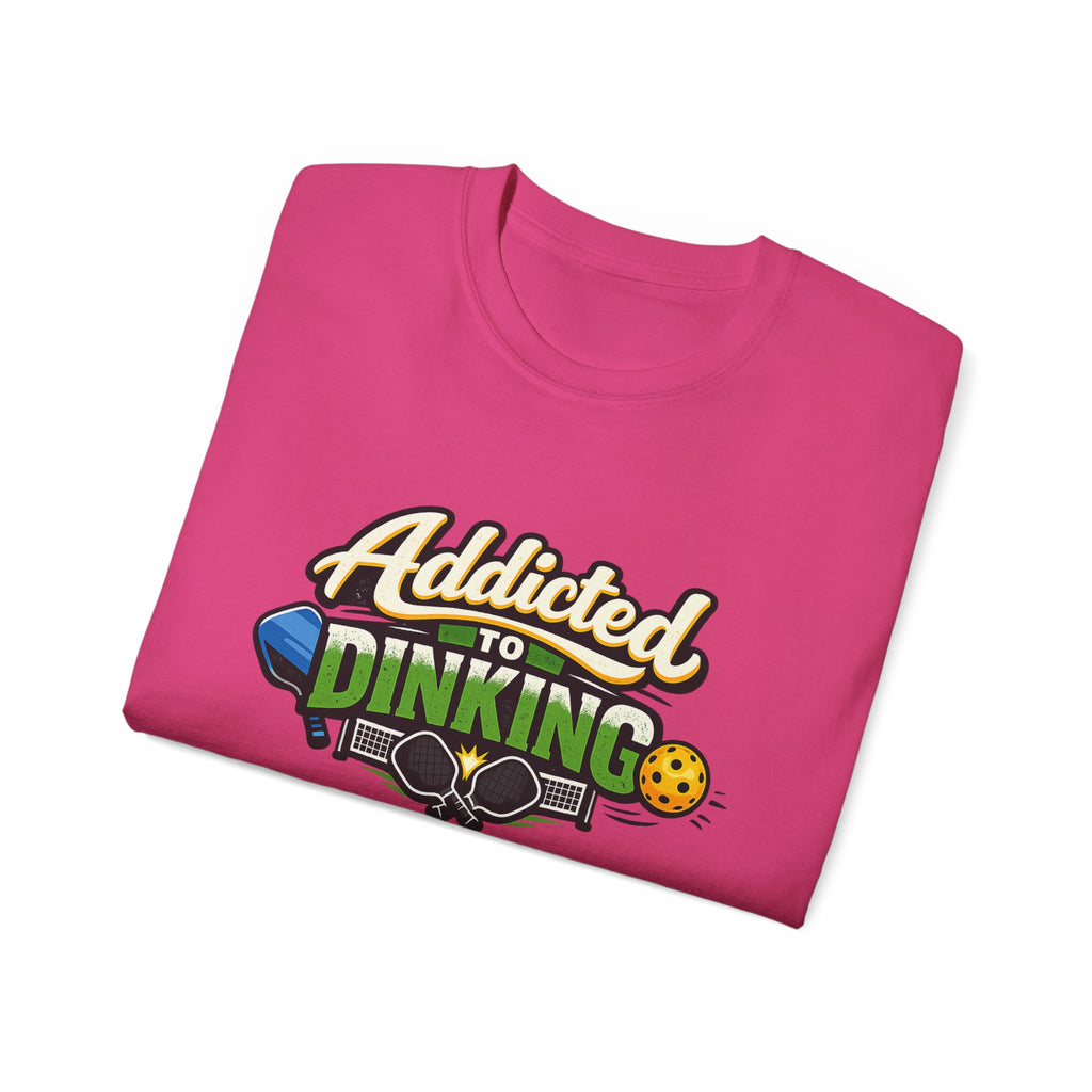 Addicted to Dinking Pickleball T-Shirt