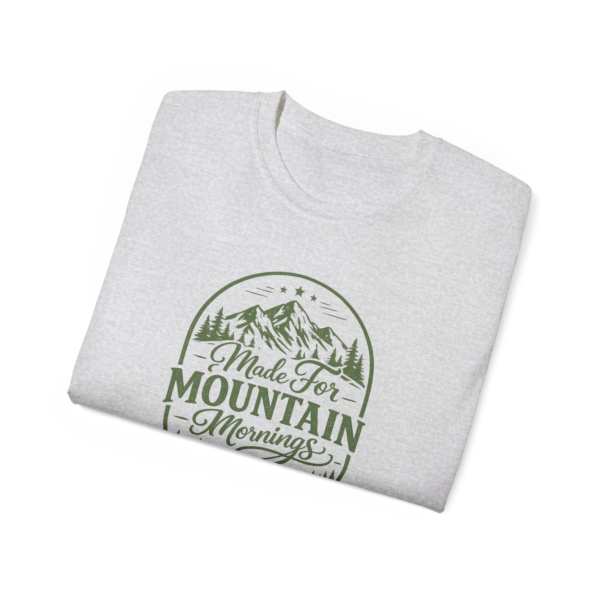 Made for Mountain Mornings Tee — Outdoor Adventure Graphic T-Shirt