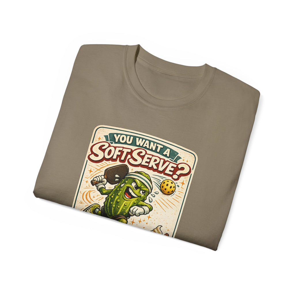 T-Shirt — “You Want a Soft-Serve? Then Go Get Ice Cream” Vintage Pickleball Design