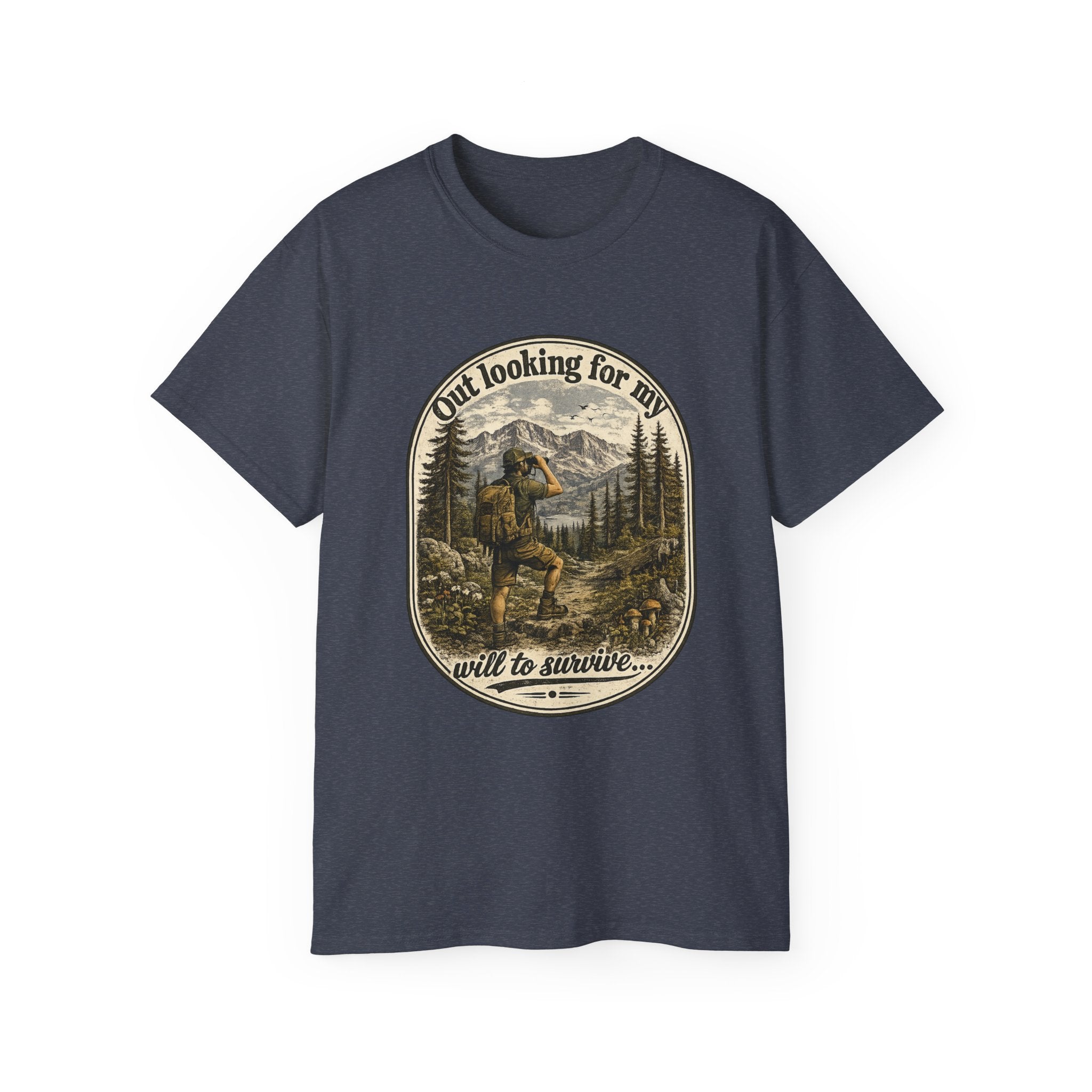 Adventure Graphic Tee — “Out Looking for My Will to Survive” Mountain Hiking Shirt