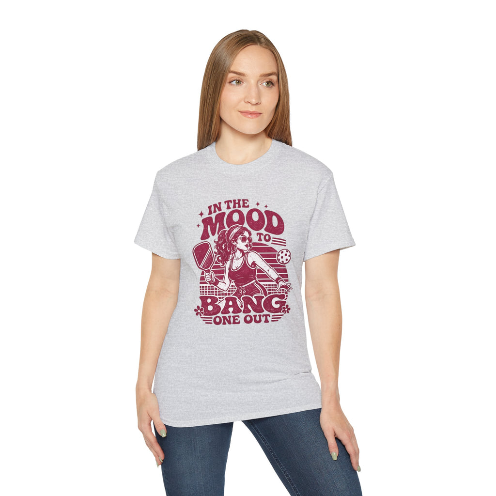 Pickleball Tee – "In the Mood to Bang One Out" Graphic Shirt