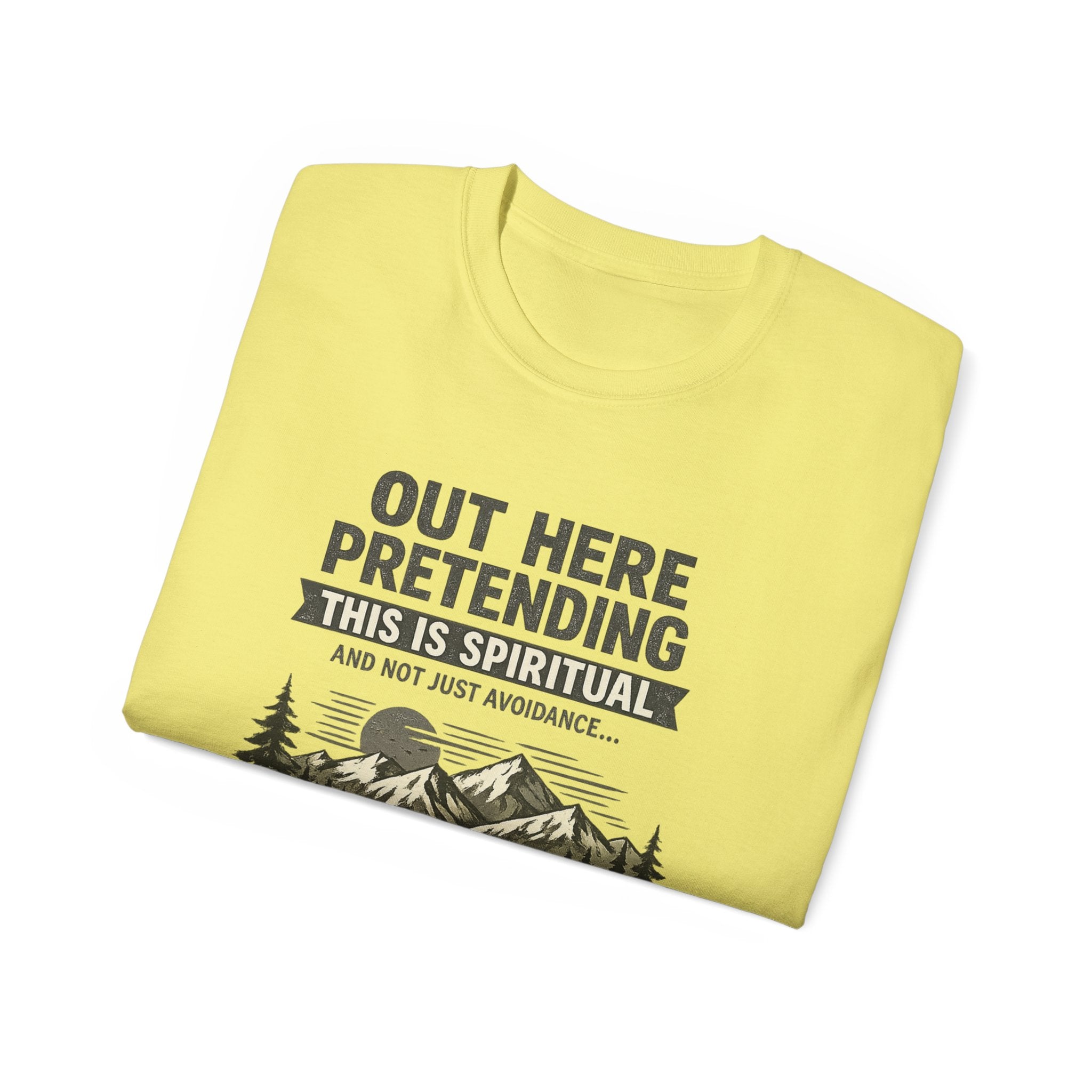 “Out Here Pretending This Is Spiritual” Mountain Camping Shirt