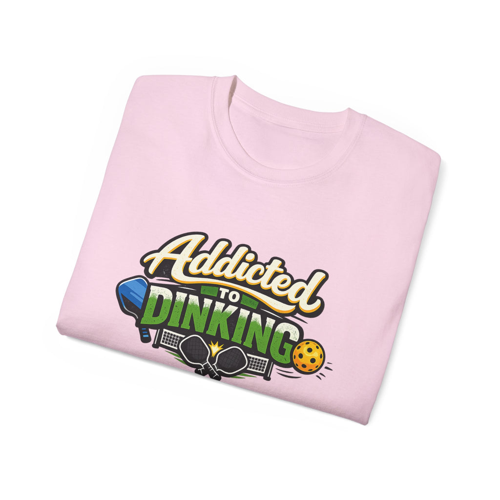 Addicted to Dinking Pickleball T-Shirt