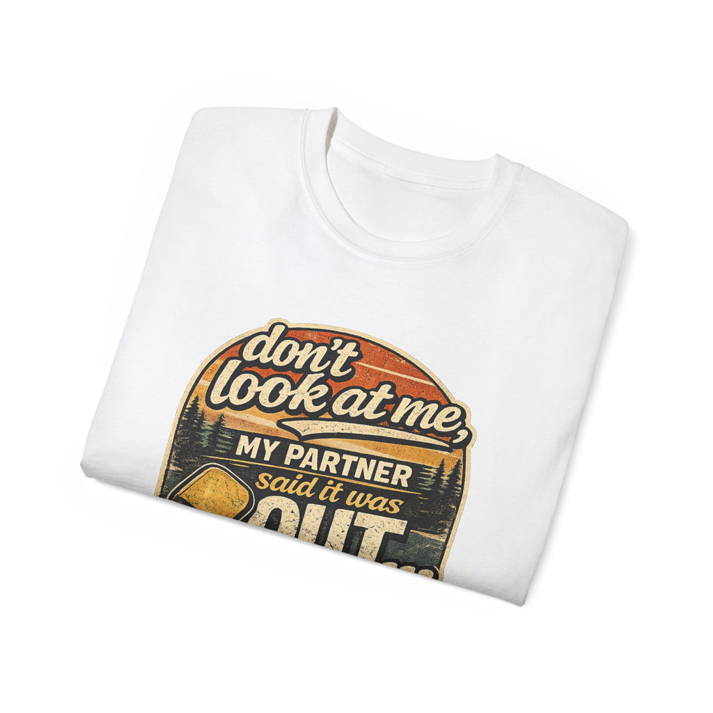 T-Shirt - “Don’t Look at Me, My Partner Said It Was Out” Pickleball Humor Tee