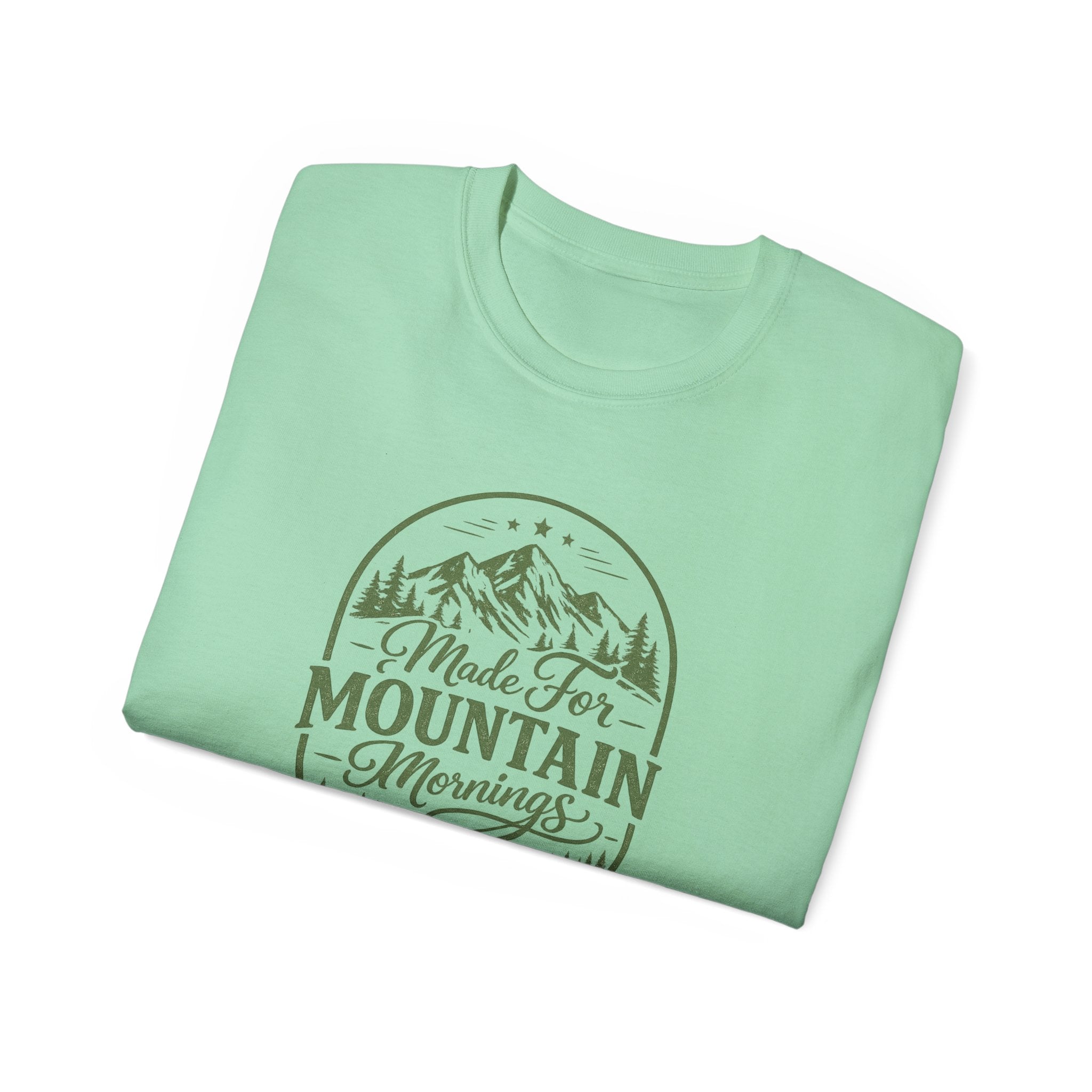 Made for Mountain Mornings Tee — Outdoor Adventure Graphic T-Shirt